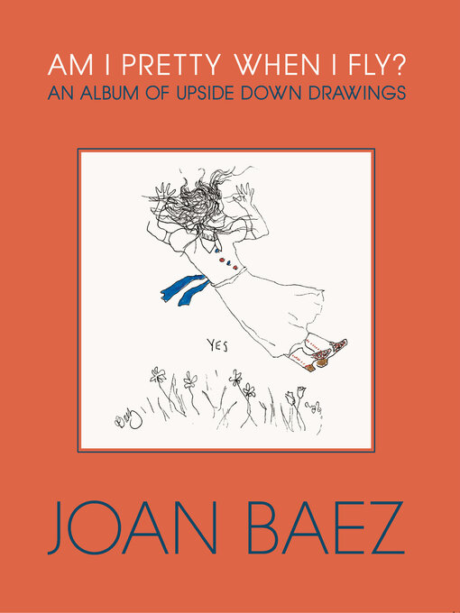 Title details for Am I Pretty When I Fly? by Joan Baez - Available